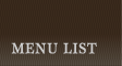 MENU LIST