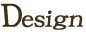 Design